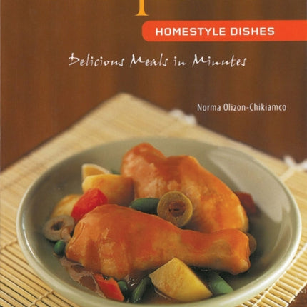 Filipino Homestyle Dishes: Delicious Meals in Minutes [Filipino Cookbook, Over 60 Recipes]