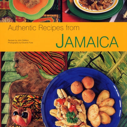 Authentic Recipes from Jamaica: [Jamaican Cookbook, Over 80 Recipes]