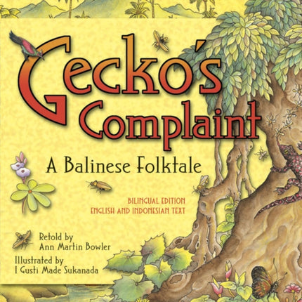 Gecko's Complaint: A Balinese Folktale (Bilingual Edition - English and Indonesian Text)