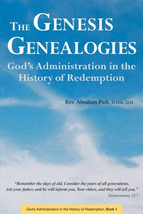 The Genesis Genealogies: God's Administration in the History of Redemption: Book 1