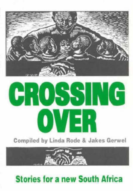 Crossing Over - New Writing for a New South Africa: 26 Stories