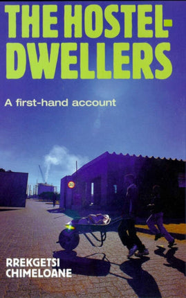 The Hostel-dwellers: A First Hand Account