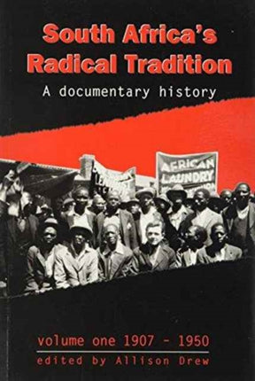 South Africa's Radical Tradition: A Documentary History: v. 1: 1907-1950