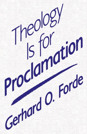 Theology Is for Proclamation