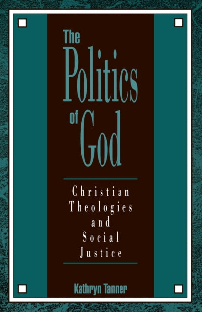 The Politics of God: Christian Theologies and Social Justice