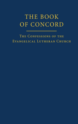 The Book of Concord: The Confessions of the Evangelical Lutheran Church