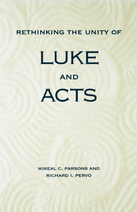 Rethinking the Unity of Luke and Acts