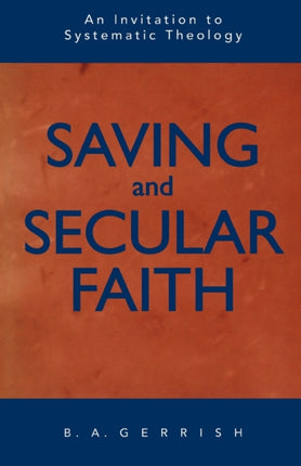 Saving and Secular Faith: An Invitation to Systematic Theology