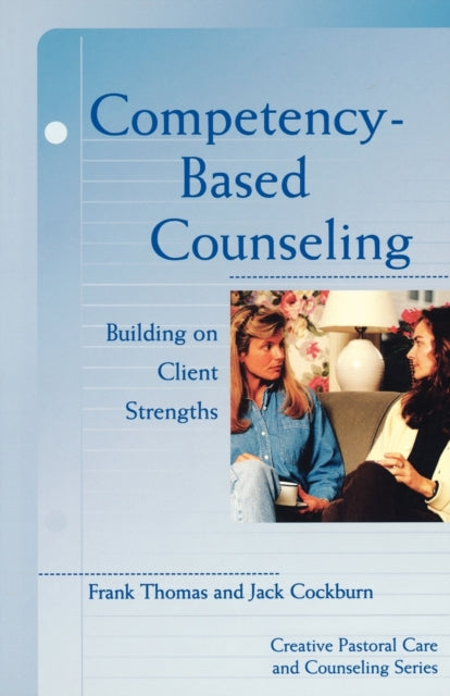 Competency-Based Counseling: Building on Client Strengths