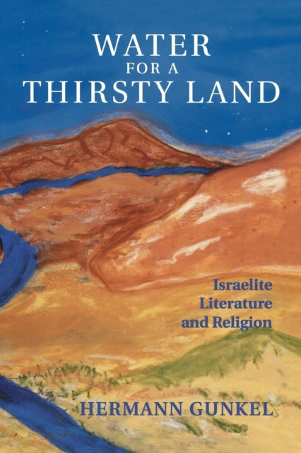 Water for a Thirsty Land: Israelite Literature and Religion