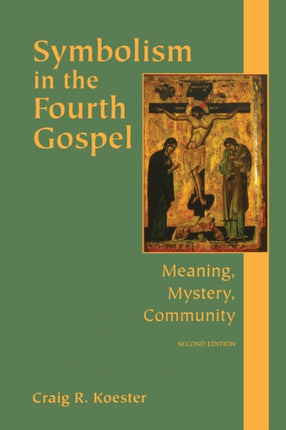 Symbolism in the Fourth Gospel: Meaning, Mystery, Community, Second Edition