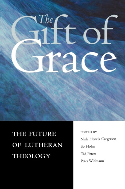 The Gift of Grace: The Future of Lutheran Theology