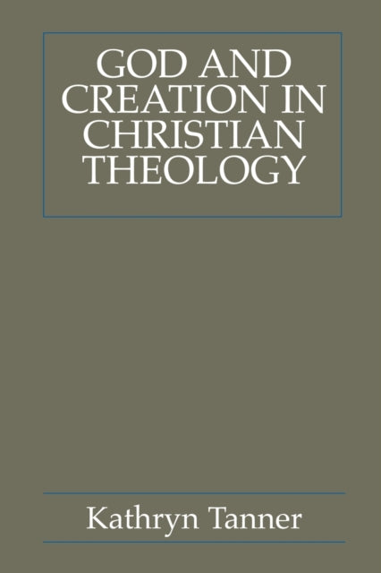 God and Creation in Christian Theology Tyranny and Empowerment