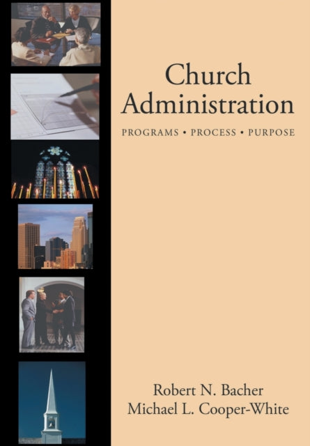 Church Administration: Programs, Process, Purpose