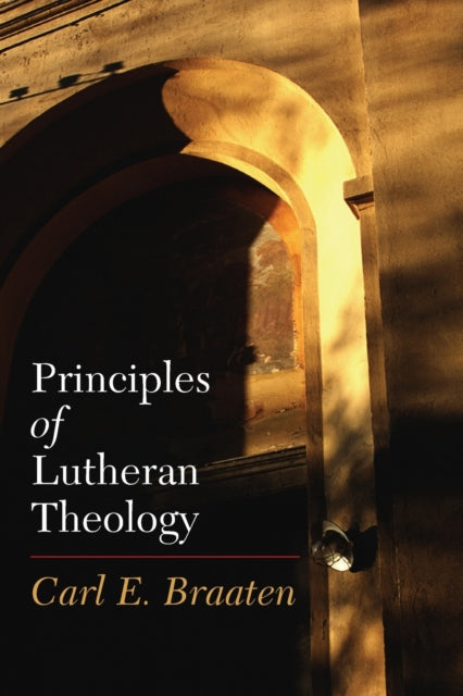 Principles of Lutheran Theology: Second Edition