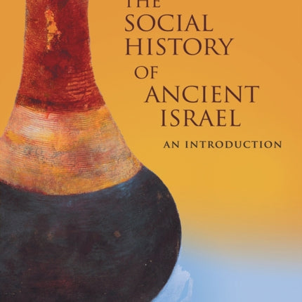 The Social History of Ancient Israel