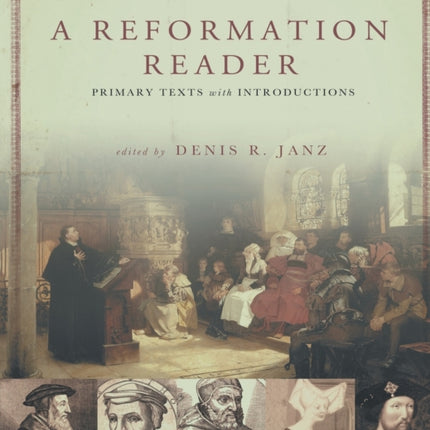A Reformation Reader Primary Texts with Introductions