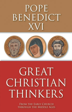 Great Christian Thinkers: From the Early Church through the Middle Ages