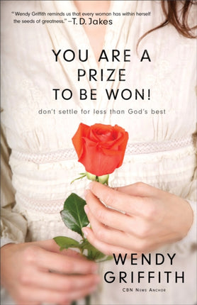 You Are a Prize to be Won! – Don`t Settle for Less Than God`s Best