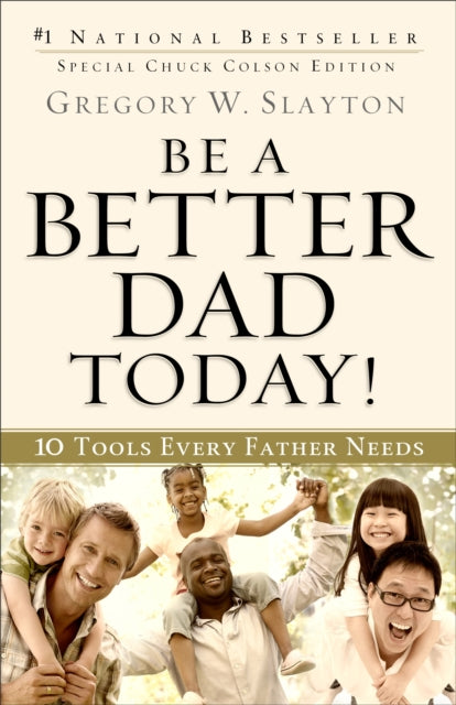 Be a Better Dad Today! – 10 Tools Every Father Needs