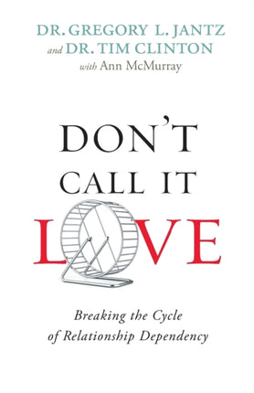 Don`t Call It Love – Breaking the Cycle of Relationship Dependency