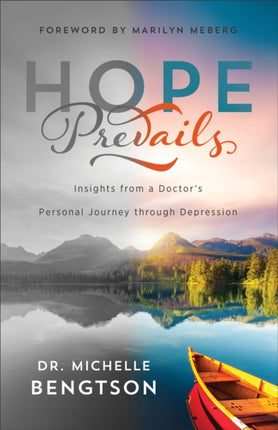 Hope Prevails – Insights from a Doctor`s Personal Journey through Depression