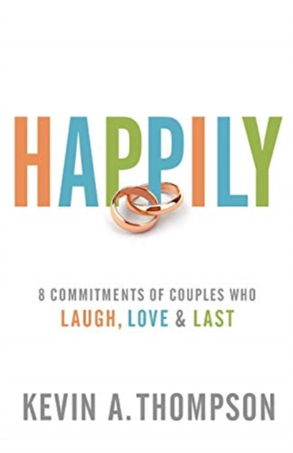 Happily 8 Commitments of Couples Who Laugh Love  Last