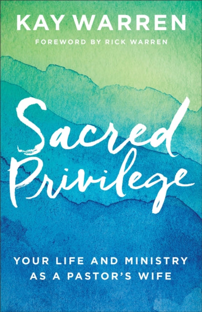 Sacred Privilege – Your Life and Ministry as a Pastor`s Wife