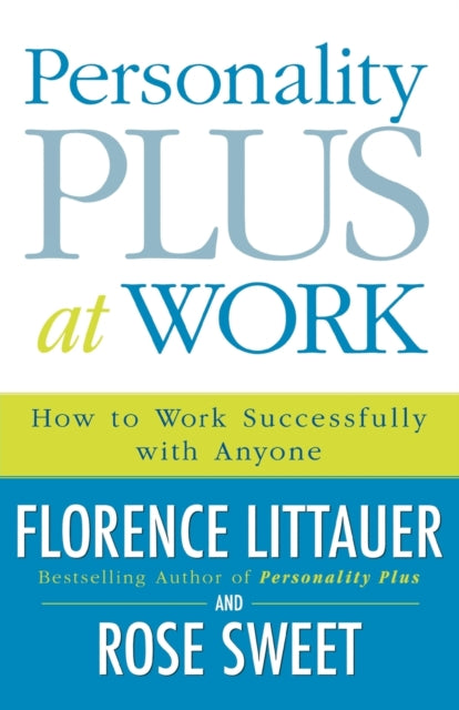 Personality Plus at Work – How to Work Successfully with Anyone