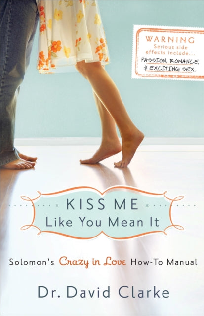 Kiss Me Like You Mean It – Solomon`s Crazy in Love How–To Manual