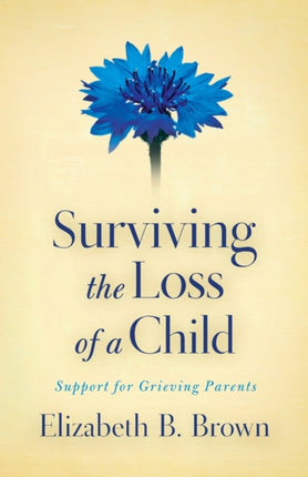 Surviving the Loss of a Child – Support for Grieving Parents