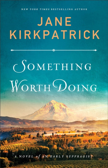 Something Worth Doing – A Novel of an Early Suffragist