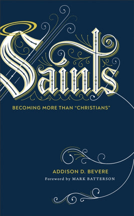 Saints: Becoming More Than "Christians"