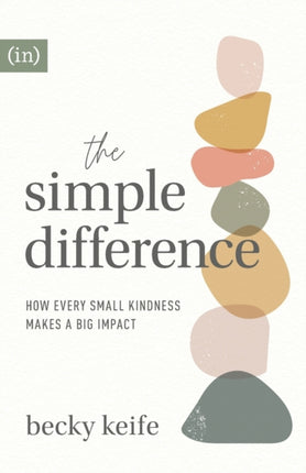 The Simple Difference – How Every Small Kindness Makes a Big Impact