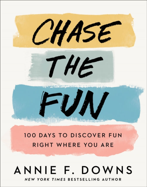 Chase the Fun – 100 Days to Discover Fun Right Where You Are