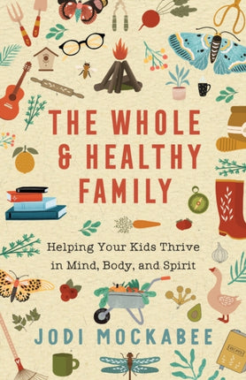 The Whole and Healthy Family  Helping Your Kids