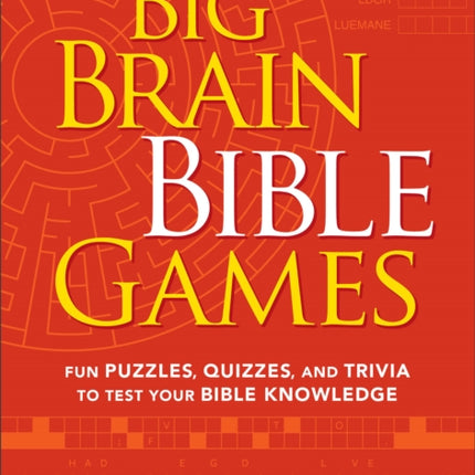 Big Brain Bible Games – Fun Puzzles, Quizzes, and Trivia to Test Your Bible Knowledge