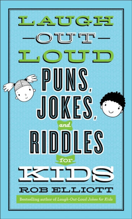 Laugh–Out–Loud Puns, Jokes, and Riddles for Kids