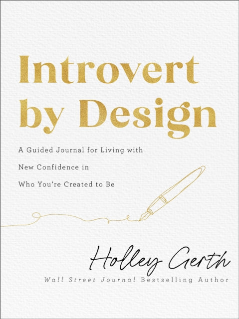 Introvert by Design – A Guided Journal for Living with New Confidence in Who You`re Created to Be