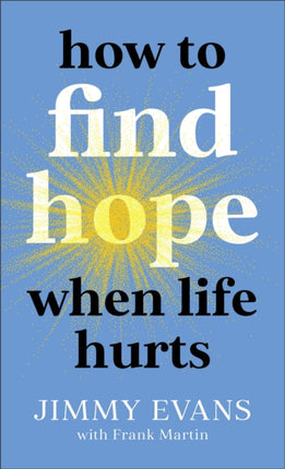 How to Find Hope When Life Hurts