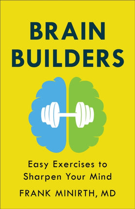 Brain Builders – Easy Exercises to Sharpen Your Mind