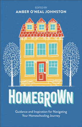 Homegrown  Guidance and Inspiration for