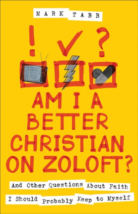 Am I a Better Christian on Zoloft  And Other