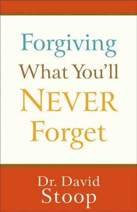 Forgiving What Youll Never Forget