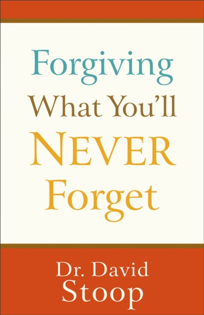 Forgiving What Youll Never Forget