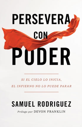 Persevera con poder  Si el cielo lo inicia el
