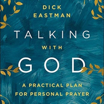 Talking with God – A Practical Plan for Personal Prayer