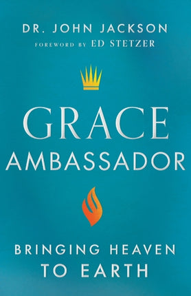 Grace Ambassador – Bringing Heaven to Earth