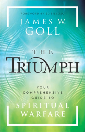 The Triumph  Your Comprehensive Guide to Spiritual Warfare