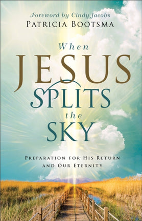 When Jesus Splits the Sky  Preparation for His